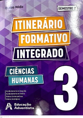 ITINERÁRIO FORMATIVO 3º ANO - 2 SEMESTRE - CIENCIAS HUMANAS
