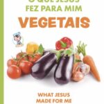 O Que Jesus Fez Para Mim - Vegetais - 3 Anos